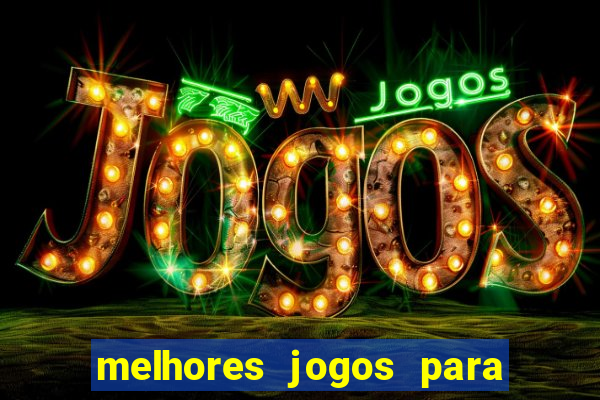 melhores jogos para android de todos os tempos